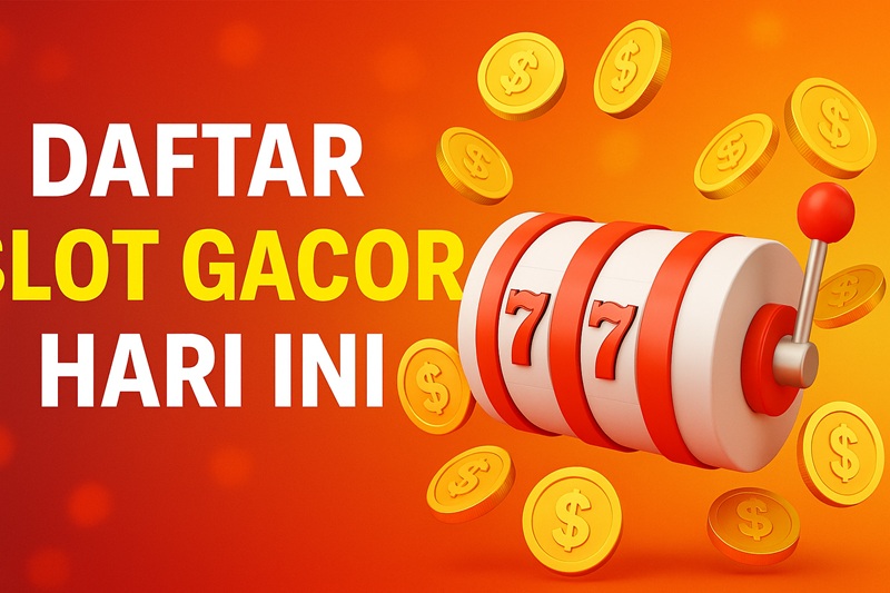 Slot Gacor Hari Ini